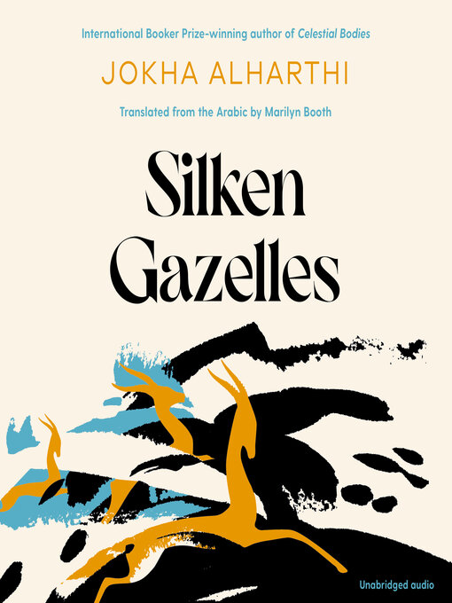 Title details for Silken Gazelles by Jokha Alharthi - Available